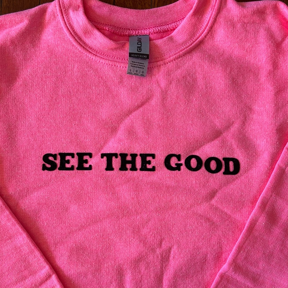 Neon Pink Crewneck Sweatshirt NEW ‘See The Good’